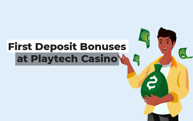 First Deposit Bonuses at Playtech Casino